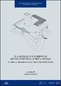 Il castello di Sorrivoli (Roncofreddo, Forlì-Cesena). Storia e archeologia dell'architettura - copertina