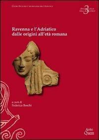 Ravenna e l'Adriatico dalle origini all'età romana - copertina