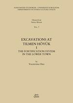 Excavations at Tilmen Höyük. Vol. 1: The fortification system in the Lower Town