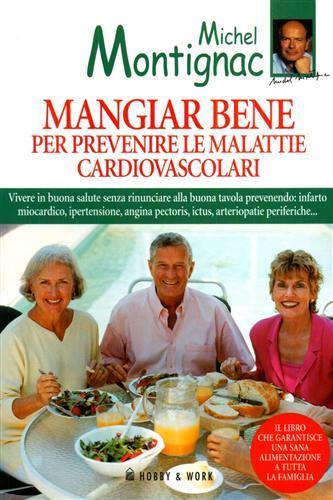 Mangiar bene per prevenire le malattie cardiovascolari - Michel Montignac - 3