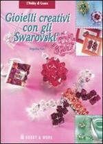 Gioielli creativi con gli Swarovski