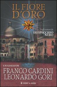 Il fiore d'oro - Franco Cardini,Leonardo Gori - copertina