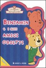 Benjamin e i suoi amici orsetti. Il mondo di Benjamin