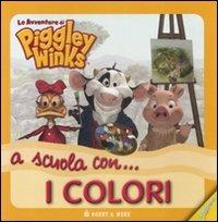 A scuola con... i colori. Le avventure di Piggley Winks - copertina