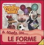 A scuola con... le forme. Le avventure di Piggley Winks