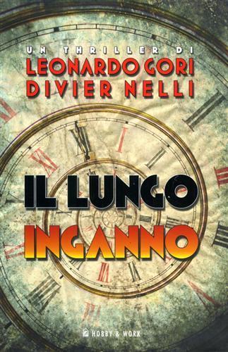 Il lungo inganno - Leonardo Gori,Divier Nelli - copertina