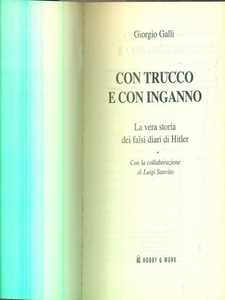 Libro Con trucco e con inganno. La vera storia dei falsi diari di Hitler Giorgio Galli Luigi Sanvito