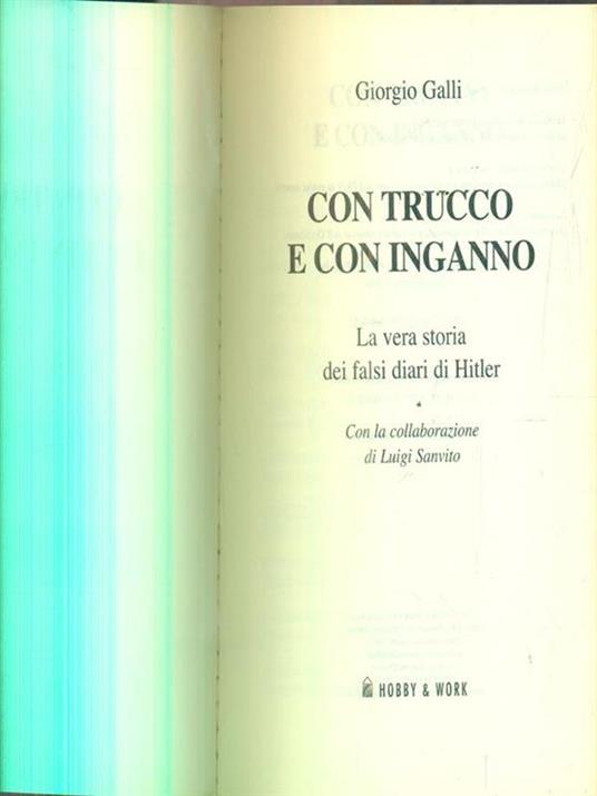 Con trucco e con inganno. La vera storia dei falsi diari di Hitler - Giorgio Galli,Luigi Sanvito - copertina