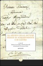 Gli archivi delle antiche diocesi di Acquapendente e di Castro