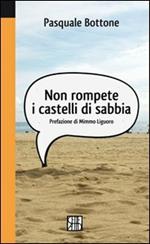 Non rompete i castelli di sabbia