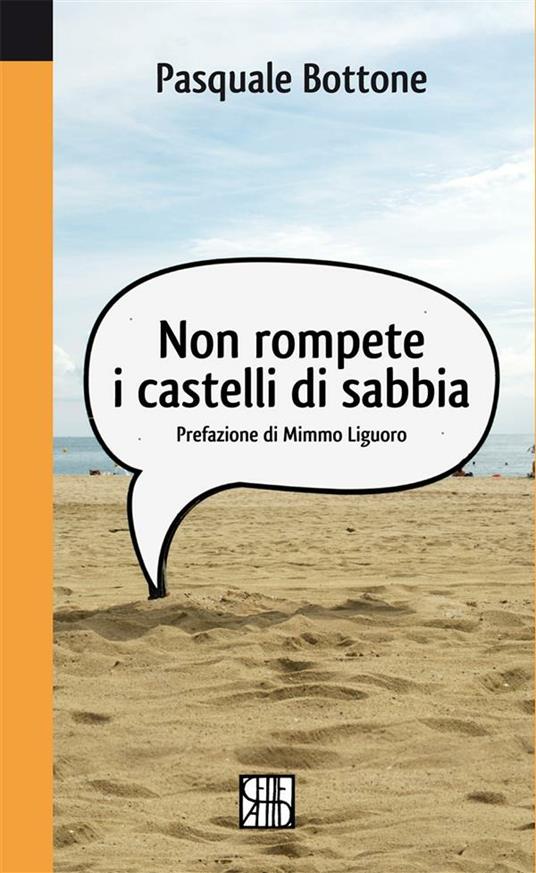 Non rompete i castelli di sabbia - Pasquale Bottone - ebook