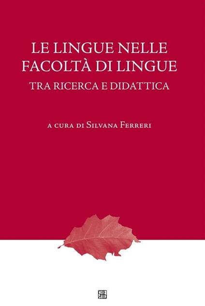 Le lingue nelle facoltà di lingue. Tra ricerca e didattica - Silvana Ferreri - ebook