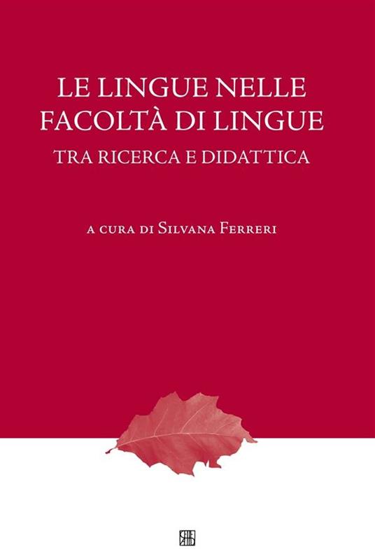 Le lingue nelle facoltà di lingue. Tra ricerca e didattica - Silvana Ferreri - ebook