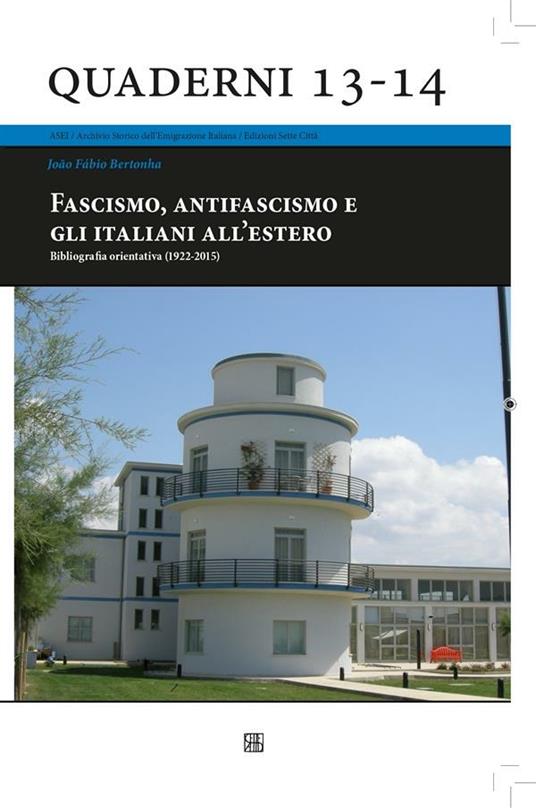 Fascismo, antifascismo e gli italiani all'estero - João Fábio Bertonha - ebook