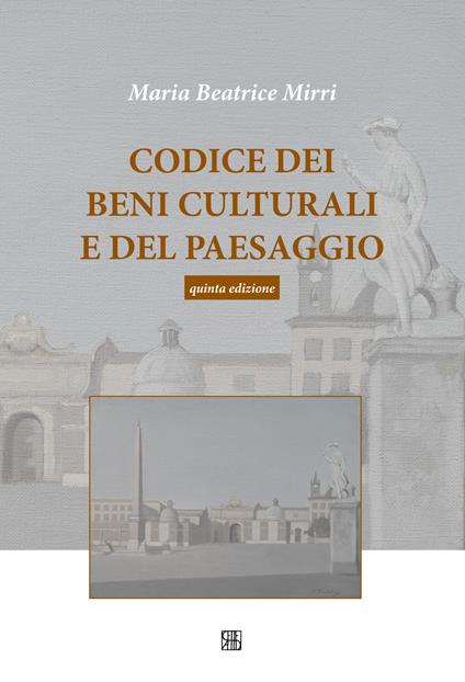 Codice dei beni culturali e del paesaggio - Maria Beatrice Mirri - copertina