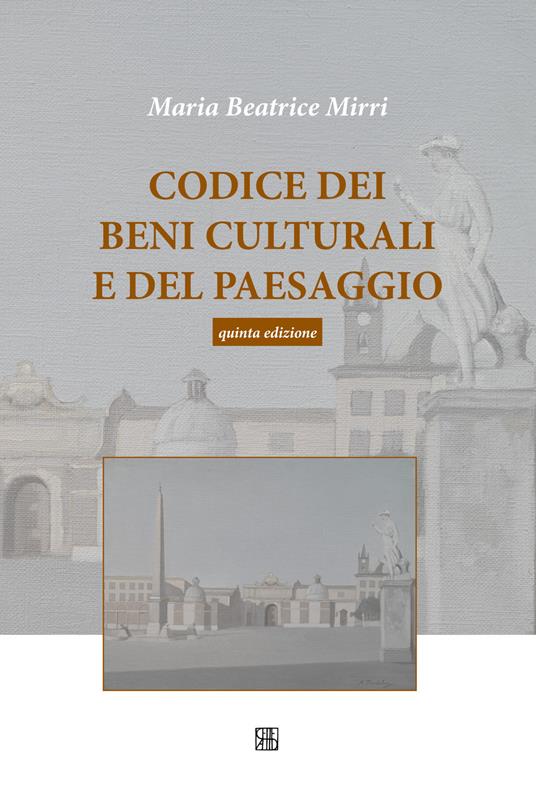 Codice dei beni culturali e del paesaggio - Maria Beatrice Mirri - copertina