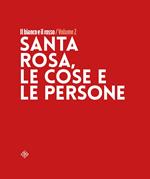 Santa Rosa, le persone e le cose. Santa Rosa, le cose e le persone