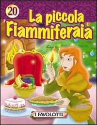 La piccola fiammiferaia - Libro - Granata - I favolotti | laFeltrinelli