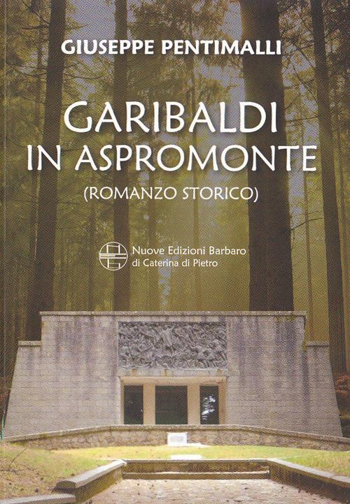 Garibaldi in Aspromonte - Giuseppe Pentimalli - copertina