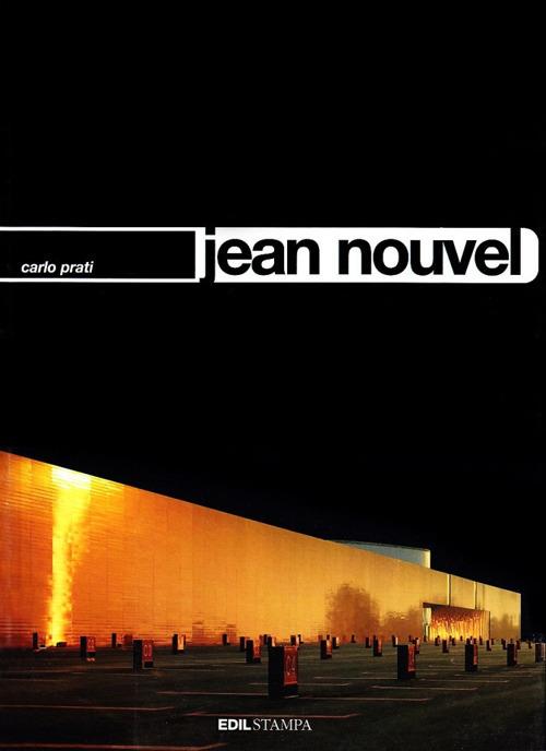 Jean Nouvel. Ediz. illustrata - Carlo Prati - copertina