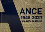 Ance 1946-2021. 75 anni di storia