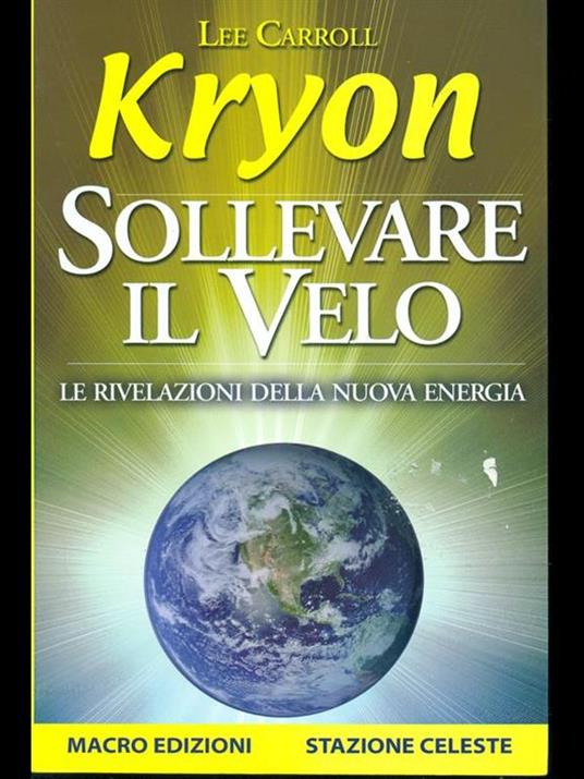 Sollevare il velo. Le rivelazioni della nuova energia - Kryon,Lee Carroll - copertina