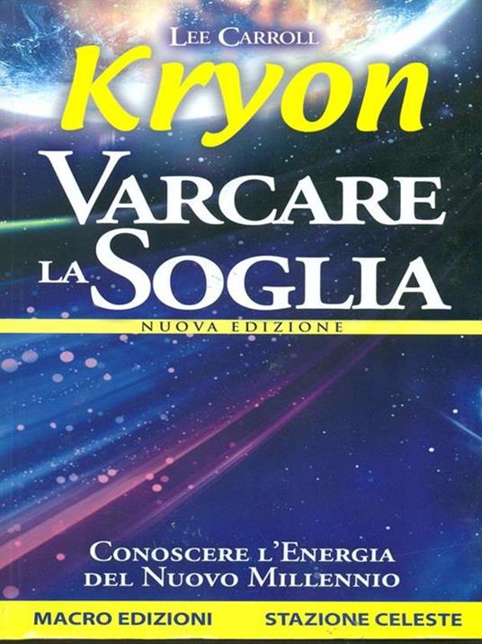 Kryon. Varcare la soglia - Lee Carroll - 3