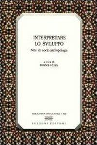 Interpretare lo sviluppo. Note di socio-antropologia - copertina