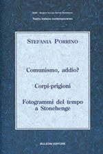 Comunismo addio? Corpi-prigionieri. Fotogrammi del tempo a Stonehenge