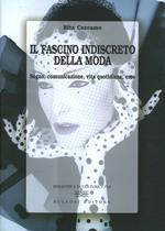 Il fascino indiscreto della moda. Sogno, comunicazione, vita quotidiana, eros