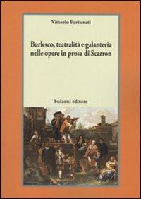 Burlesco, teatralità e galanteria nelle opere in prosa di Scarron - Vittorio Fortunati - copertina