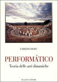 Performatico. Teoria delle arti dinamiche - Fabrizio Deriu - copertina