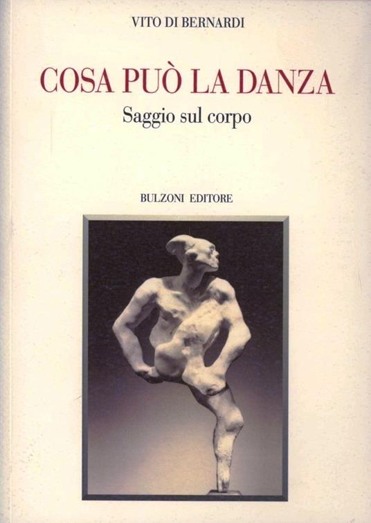 Cosa può la danza. Saggio sul corpo - Vito Di Bernardi - copertina