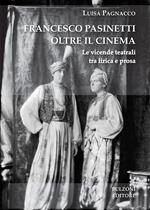 Francesco Pasinetti oltre il cinema. Le vicende teatrali tra lirica e poesia