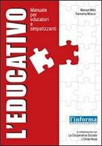 L' educativo. Manuale per educatori e simpatizzanti