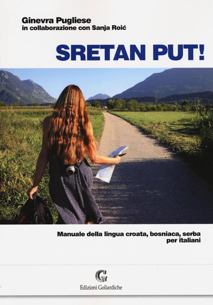 Sretan put! Manuale della lingua croata, bosniaca, serba per italiani. Con CD-Audio - Ginevra Pugliese,Sanja Roic - copertina