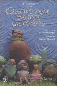 Quattro zampe, una testa, una corazza. Con DVD-ROM - Susanna Mattiangeli,Gianluca Maruotti - copertina