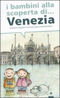 I bambini alla scoperta di Venezia - Elisabetta Pasqualin - copertina