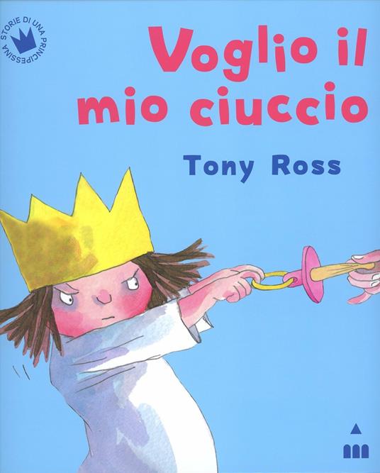 Voglio il mio ciuccio - Tony Ross - copertina