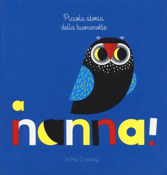 A nanna! Piccola storia della buonanotte. Ediz. illustrata - Anne Crahay - copertina