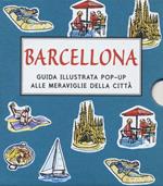 Barcellona. Guida illustrata pop up alle meraviglie della città. Ediz. illustrata