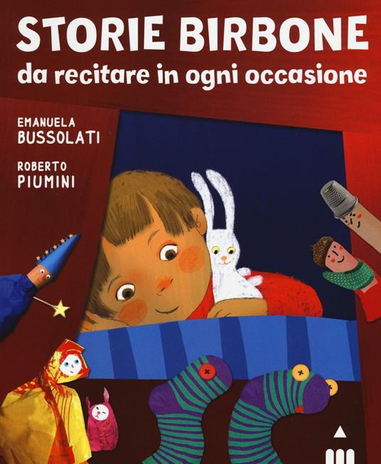 Storie birbone da recitare in ogni occasione - Emanuela Bussolati,Roberto Piumini - copertina