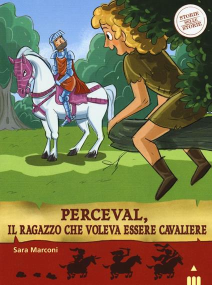 Perceval, il ragazzo che voleva essere cavaliere. Storie nelle storie - Sara Marconi - copertina