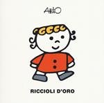 Riccioli d'oro. Le mini fiabe di Attilio. Ediz. a colori