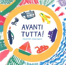 Avanti tutta! Ediz. a colori