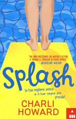 Splash. Ediz. italiana