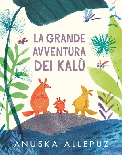 La grande avventura dei Kalù. Ediz. a colori - Anuska Allepuz - copertina