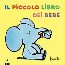 Il piccolo libro dei bebé. Ediz. illustrata