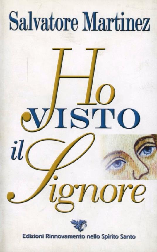 Ho visto il Signore - Salvatore Martinez - copertina