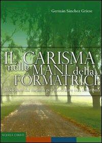 Il carisma nelle mani della formatrice - German Sanchez Griese - copertina